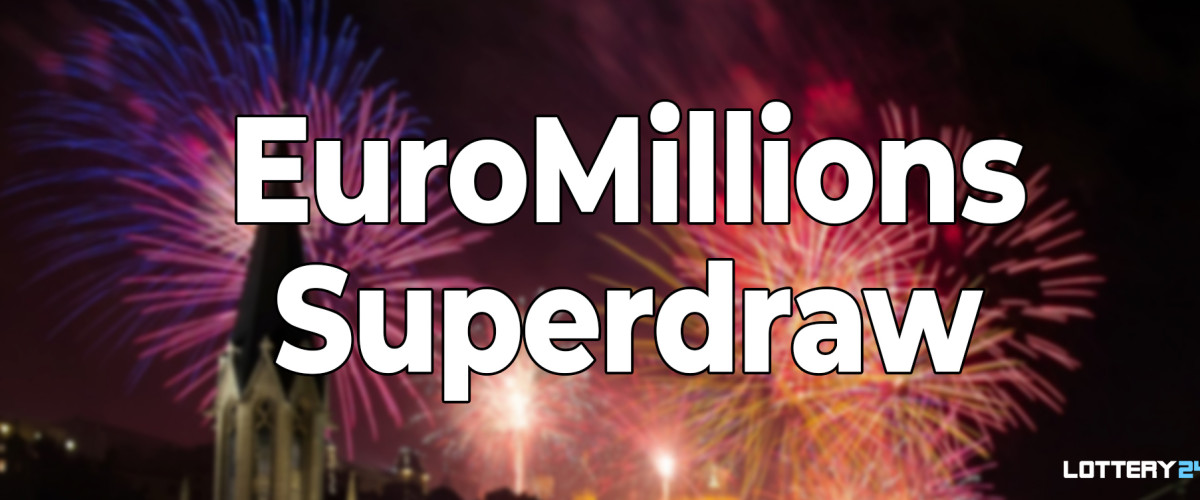 the next euromillions superdraw the next euromillions superdraw